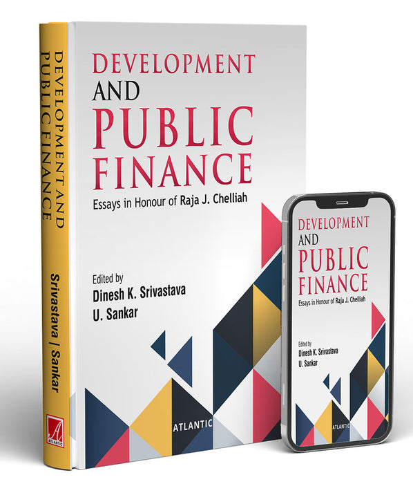 Development and Public Finance: Essays in Honour of Raja J. Chelliah