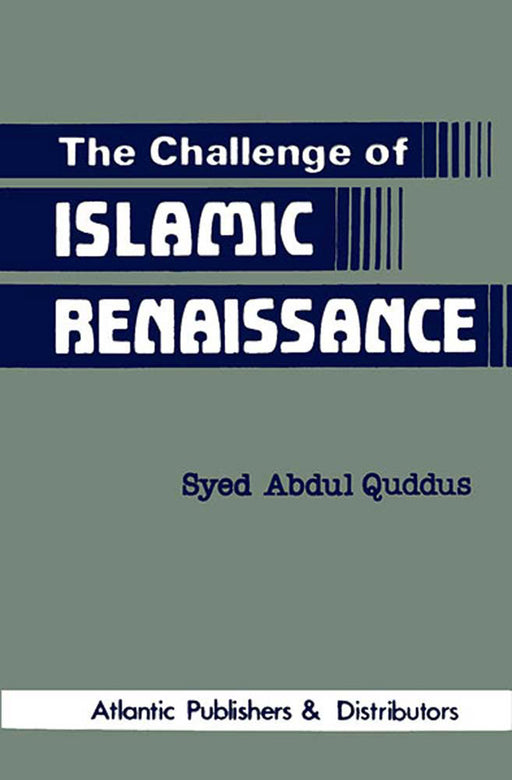 The Challenge Of Islamic Renaissance by Syed Abdul Quddus