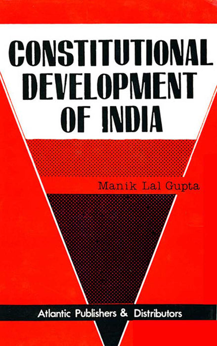 Constitutional Development Of India by Manik Lal Gupt