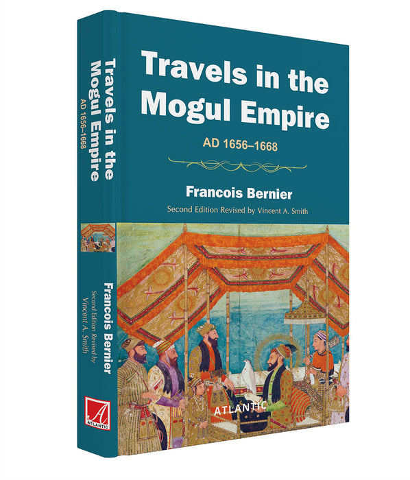 Travels In The Mogul Empire: A.D. 1656-1668