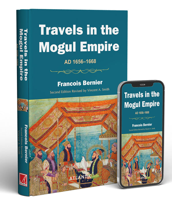 Travels In The Mogul Empire: A.D. 1656-1668