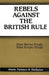 Rebels Against The British Rule: Guru Ram Singh and the Kuka Sikhs by Bhai Nahar Singh