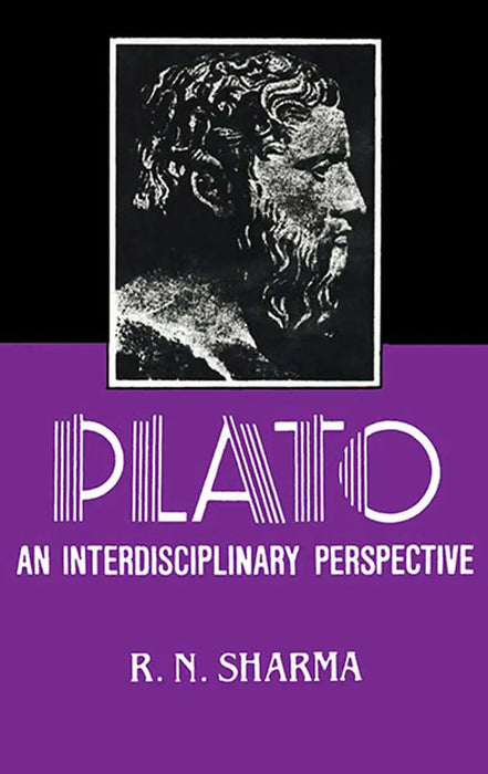 Plato: An Interdisciplinary Perspective by Ram Nath Sharma