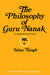 The Philosophy of Guru Nanak by Ishar Singh