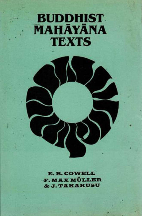 Buddhist Mahayana Texts by E.B. Cowell, F. Max Muller, J. Takakusu