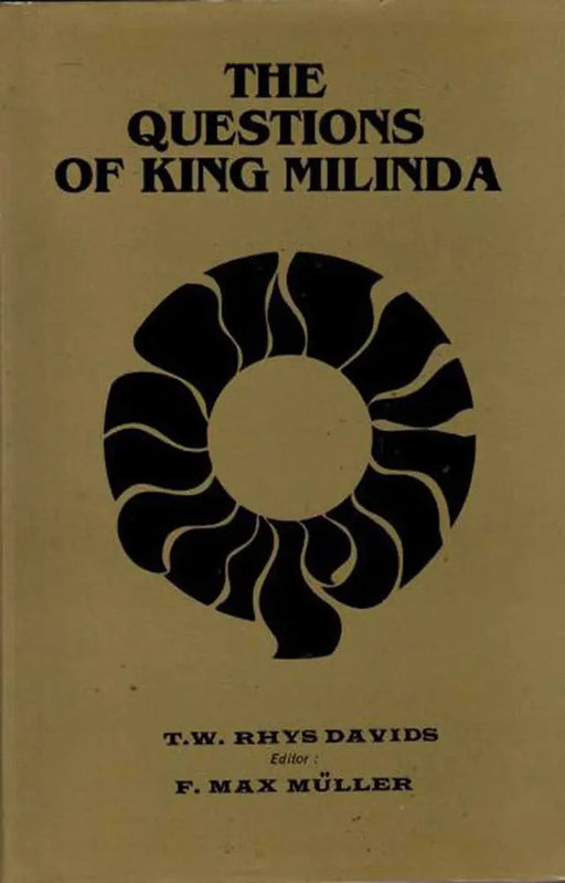 The Questions Of King Milinda  (Vol. 1) by T.W. Rhys Davids
