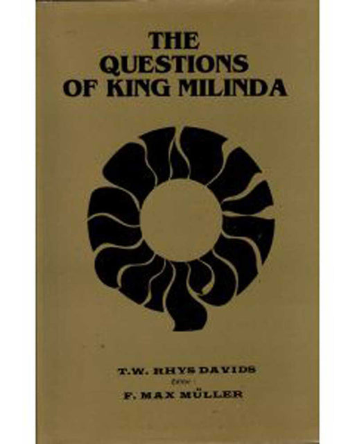 The Questions Of King Milinda by T.W. Rhys Davids