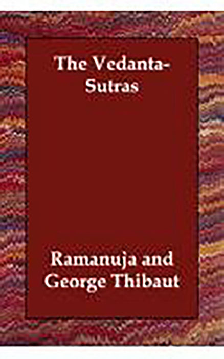 The Vedanta Sutras by G. Thibaut