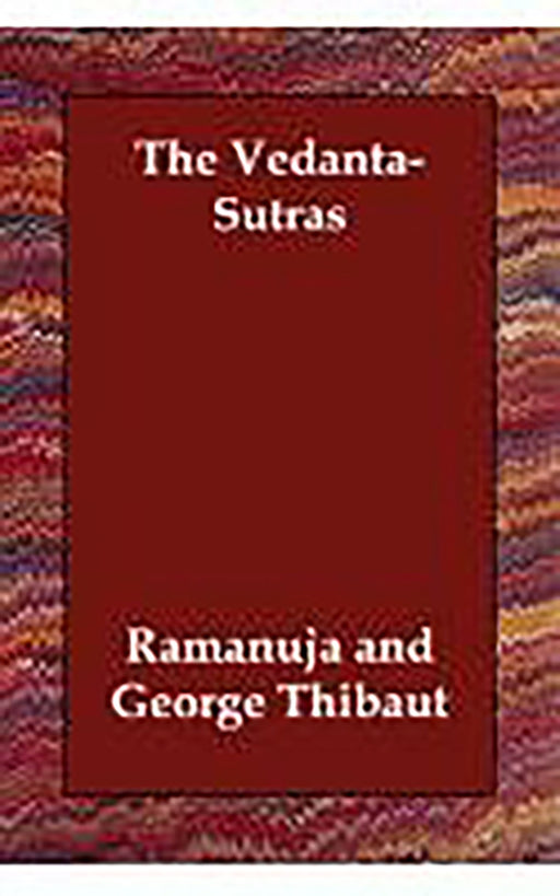 The Vedanta Sutras by G. Thibaut