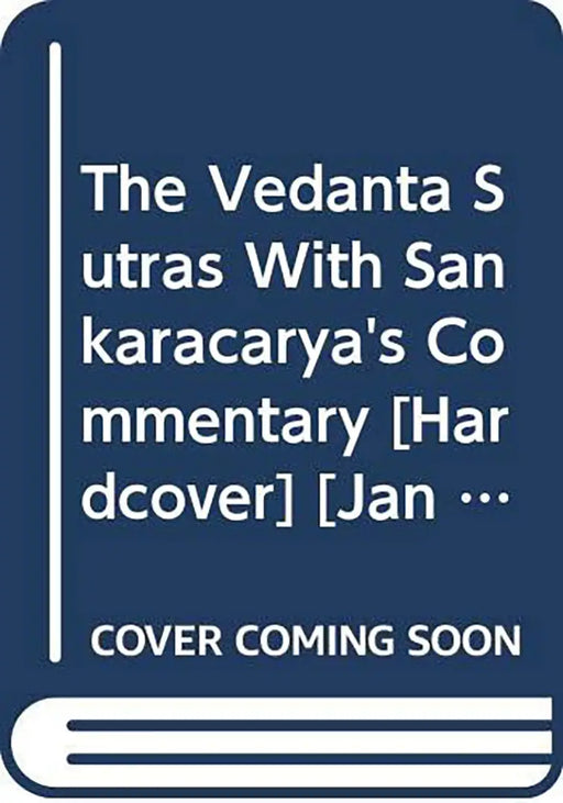 The Vedanta Sutras: With Sankaracarya's Commentary (Vol. 3) by G. Thibaut