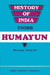 History Of India Under Humayun by William Erskine