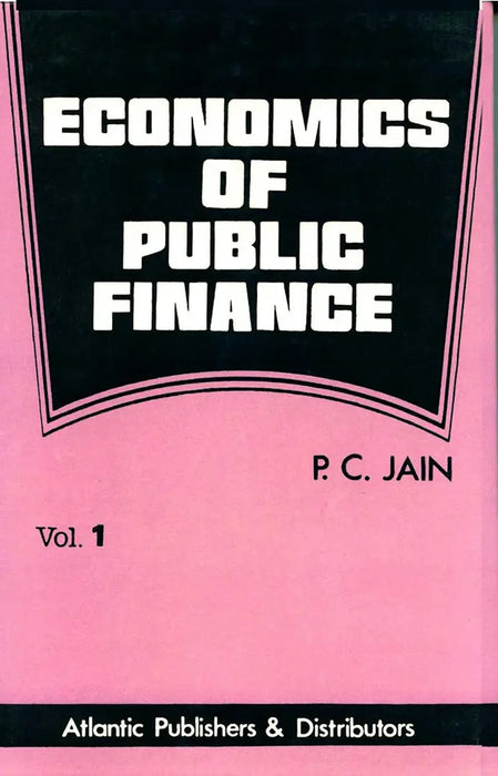 Economics Of Public Finance  (Vol. 1) by P.C. Jain