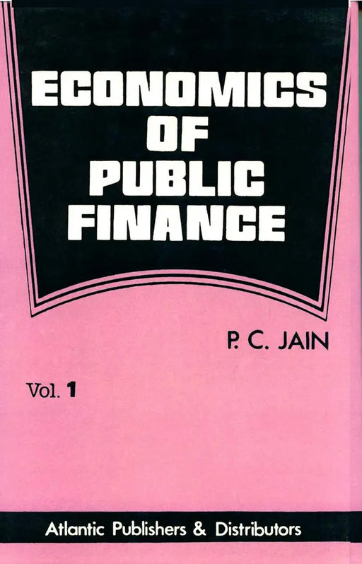 Economics Of Public Finance  (Vol. 1) by P.C. Jain