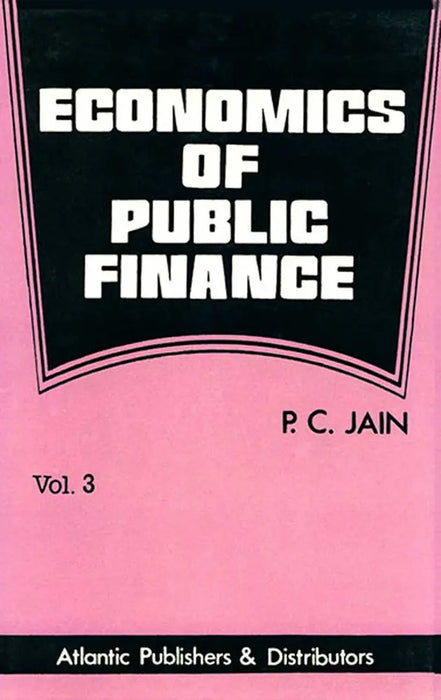 Economics Of Public Finance  (Vol. 3) by P.C. Jain