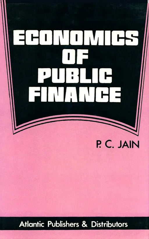 Economics of Public Finance  (MULTI VOL SET 3 Vols.) by P.C. Jain