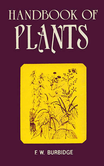 Handbook of Plants by F.W. Burbidge