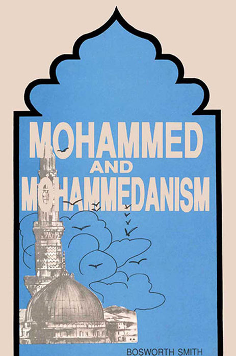 Mohammed And Mohammedanism by R. Bosworth Smith