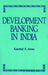 Development Banking In India by Kaushal K. Arora