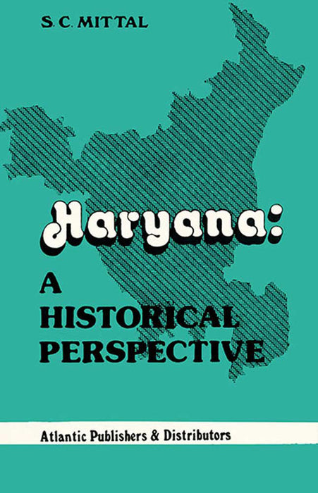 Haryana: A Historical Perspective by S.c. Mittal