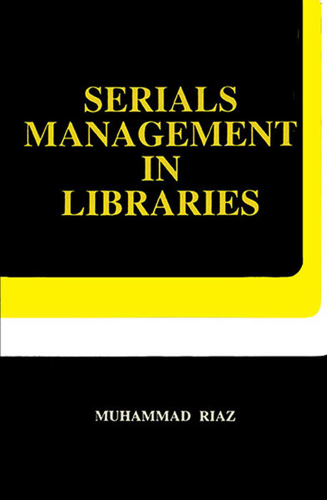 Serials Management In Libraries by Muhammad Riaz