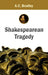 Shakespearean Tragedy by A.C. Bradley