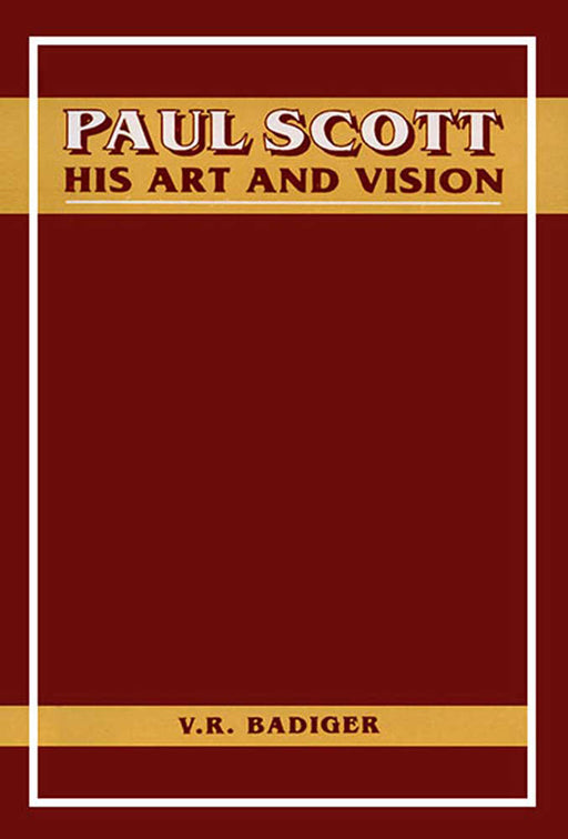 Paul Scott: His Art and Vision by V.R. Badiger