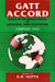 Gatt Accord: Results of the Uruguay Round of Multilateral Trade Negotiations [Second Reprint 1997] by K.R. Gupta