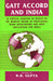 Gatt Accord And India: A Critical Analysis of Results of the Uruguay Round of Multilateral Trade Negotiations by K.R. Gupta