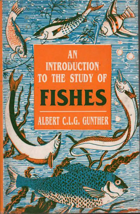 An Introduction To The Study Of Fishes  (Vol. 1) by Albert C.L.G. Gunther