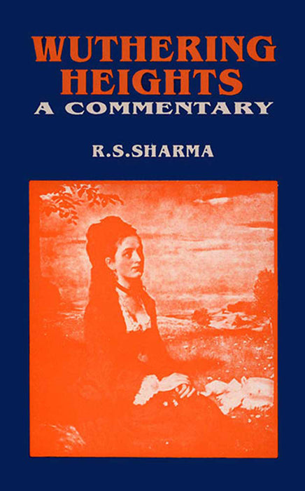 Wuthering Heights: A Commentary by R.S. Sharma