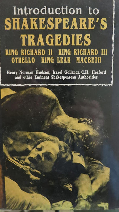 Introductions To Shakespeare'S Tragedies: King Richard II, King Richard III, Othello, King Lear, Macbeth by Henry Norman Hudson, Others