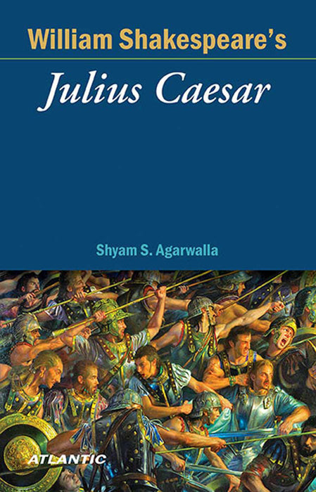 Shakespeare'S Julius Caesar by Shyam S. Agarwalla