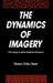 The Dynamics Of Imagery: The Image in Indian English Literature by Qaiser Zoha Alam