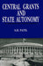 Central Grants And State Autonomy by S.H. Patil