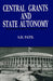 Central Grants And State Autonomy by S.H. Patil