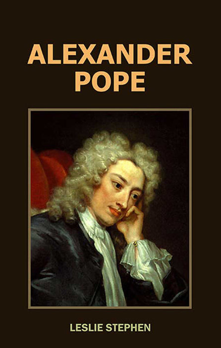 Alexander Pope by Leslie Stephen