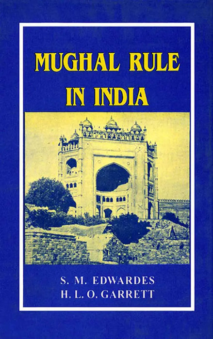 Mughal Rule In India by S.M. Edwardes