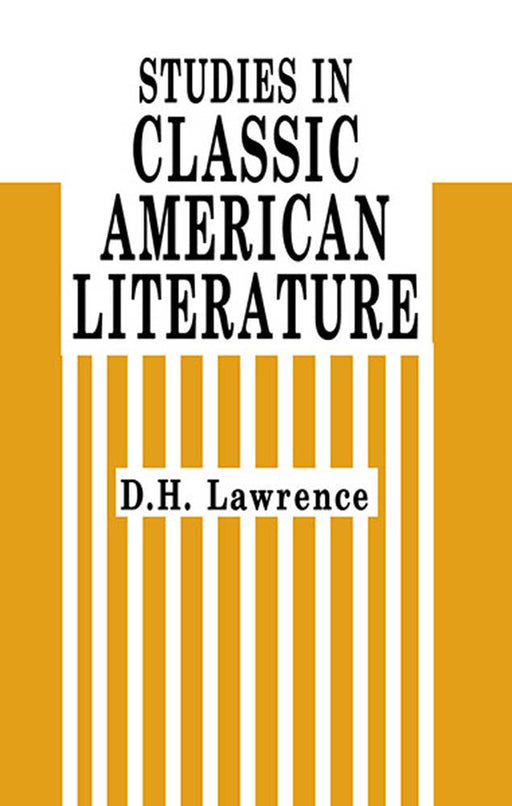 Studies In Classic American Literature by D.H. Lawrence