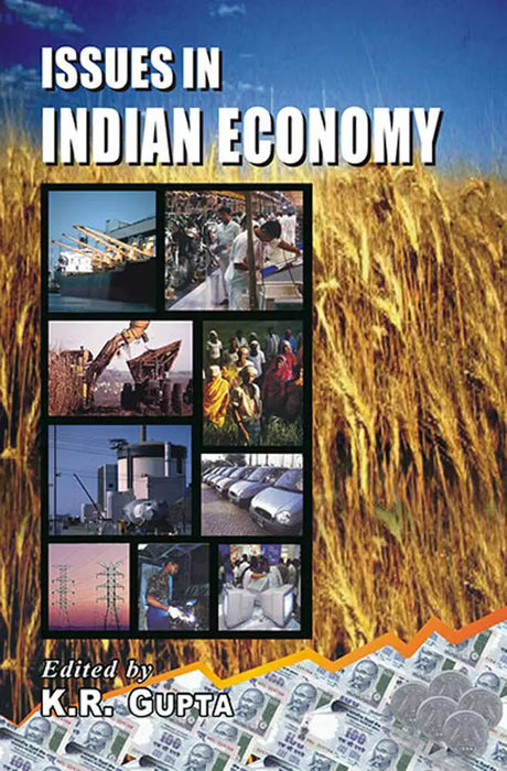 Issues In Indian Economy  (Vol. 1) by K.R. Gupta