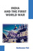 India And The First World War by Budheswar Pati
