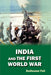 India And The First World War by Budheswar Pati