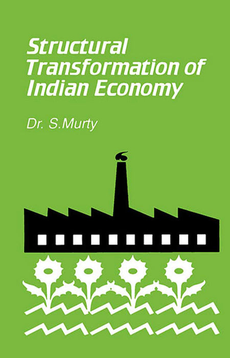 Structural Transformation Of Indian Economy by S. Murty