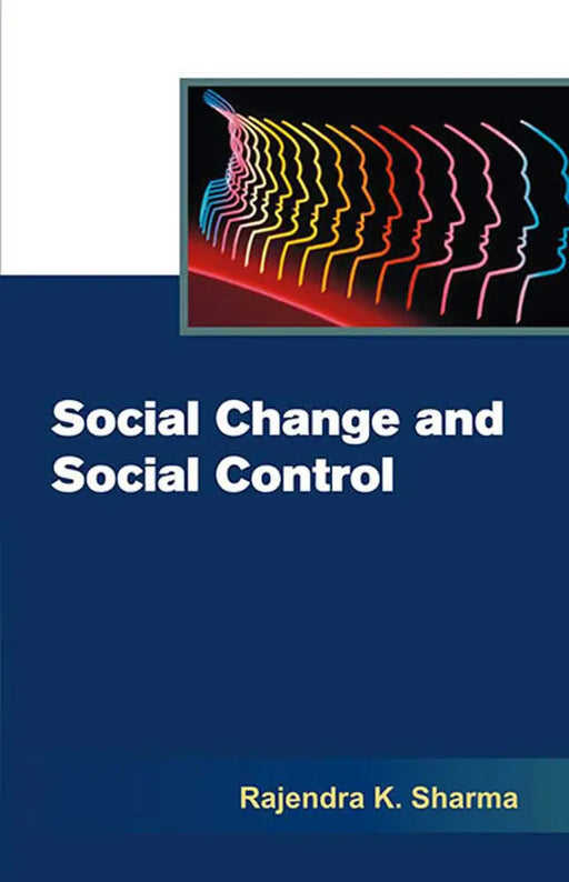 Social Change And Social Control by Rajendra K. Sharma