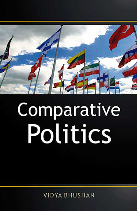 Comparative Politics by Vidya Bhushan