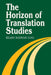 The Horizon Of Translation Studies by Bijay Kumar Das