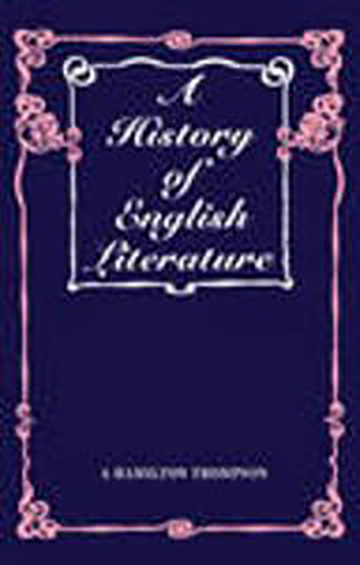 A History of English Literature by A Hamilton Thompson