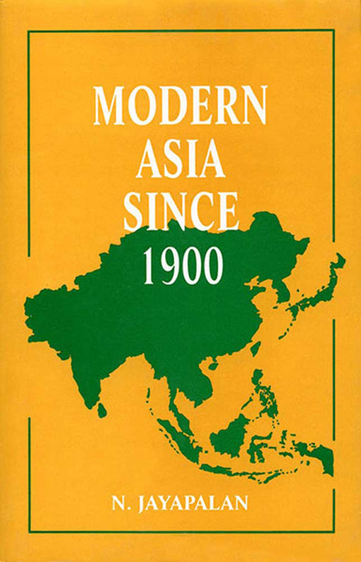 Modern Asia Since 1900 by N. Jayapalan