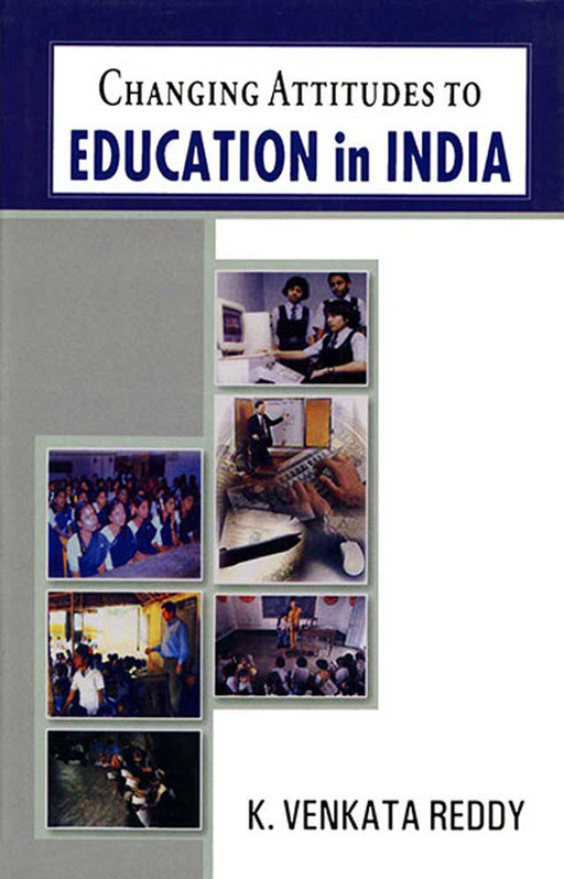 Changing Attitudes To Education In India by K. Venkata Reddy