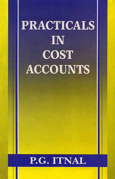 Practicals In Cost Accounts by P.G. Itnal