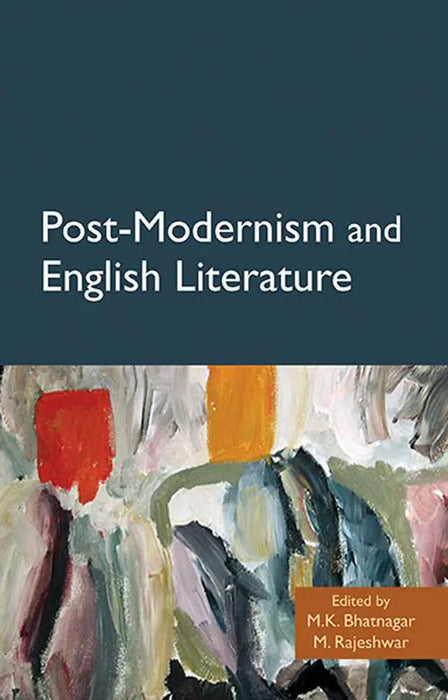 Post-Modernism And English Literature by Manmohan K. Bhatnagar